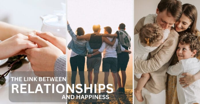 The link between relationships and happiness.