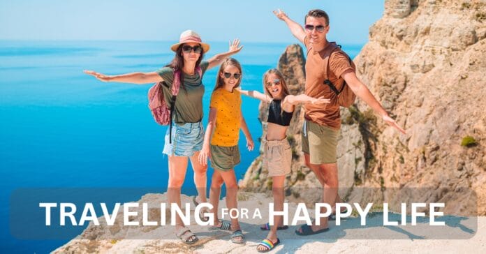Why Traveling Is Important for a Happy and Healthy Life
