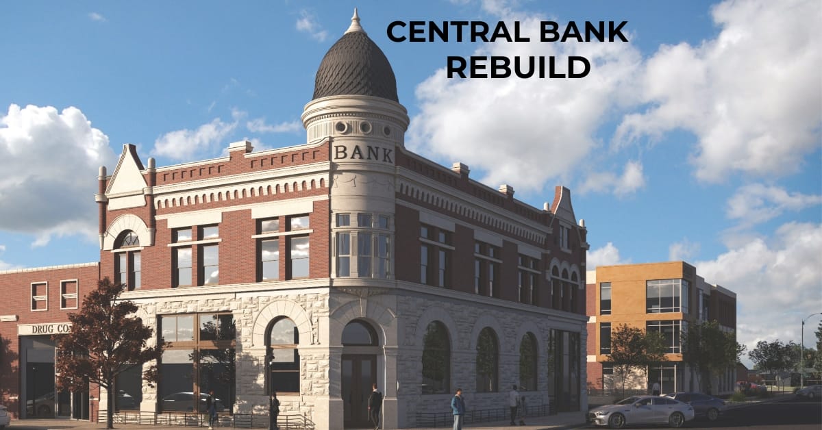 Central Bank to rebuild its historic 1892 Bank in Downtown Springville.