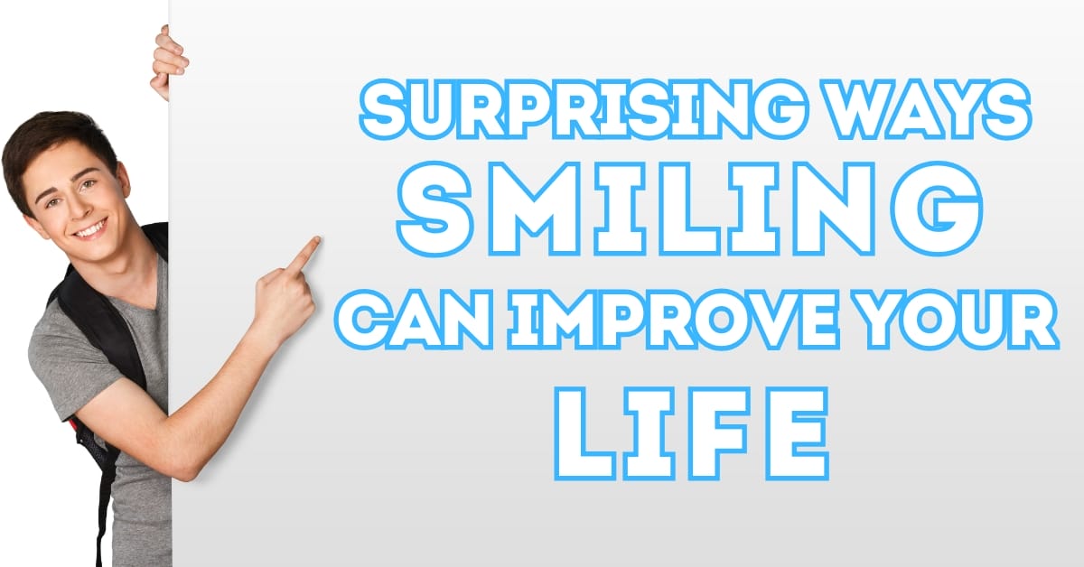 Surprising Ways Smiling Can Improve Your Life.